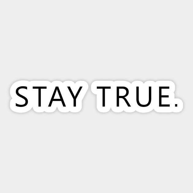 STAY TRUE. Sticker by mohamedayman1